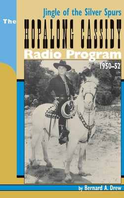 Book cover of Hopalong Cassidy Radio Program (hardback) by Drew, Bernard a.