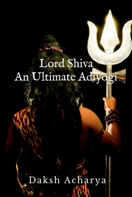 Lord Shiva by Daksh P book cover