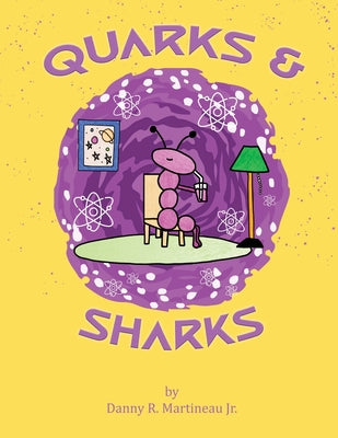 Quarks and Sharks by Danny R Martineau Jr book cover