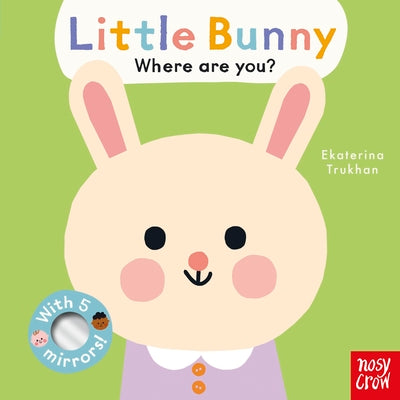 Baby Faces: Little Bunny, Where Are You? by Ekaterina Trukhan book cover