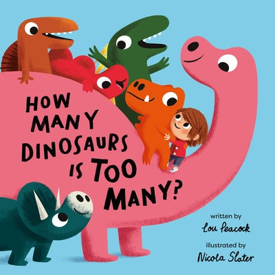 Book cover of How Many Dinosaurs Is Too Many? by Peacock, Lou