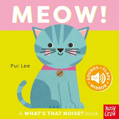 What's That Noise? Meow! by Pui Lee book cover