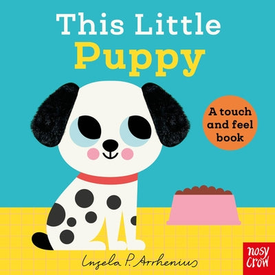 This Little Puppy: A Touch and Feel Book by Ingela P. Arrhenius book cover