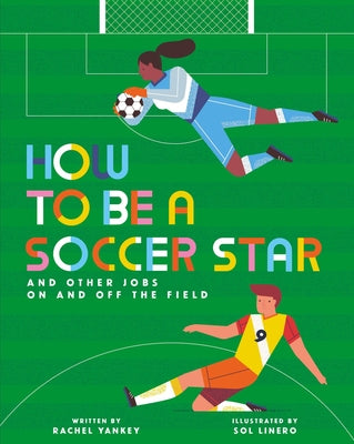 How to Be a Soccer Star and Other Jobs on and Off the Field by Yankey, Rachel book cover