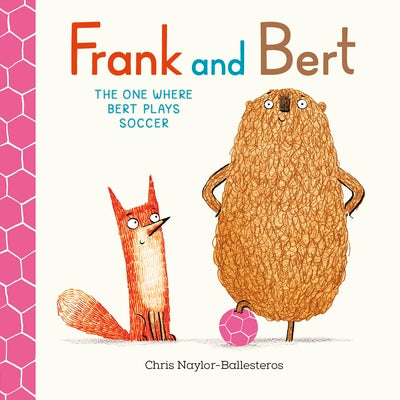 Frank and Bert: The One Where Bert Plays Soccer by Naylor-Ballesteros, Chris book cover