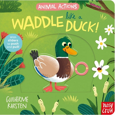Book cover of Animal Actions: Waddle Like a Duck by Karsten, Guilherme
