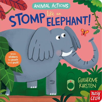 Animal Actions: Stomp Like an Elephant by Karsten, Guilherme book cover