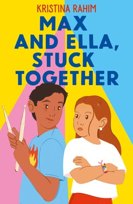Max and Ella, Stuck Together by Kristina Rahim book cover