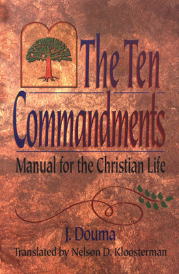 Book cover of The Ten Commandments: Manual for the Christian Life by Douma, J.