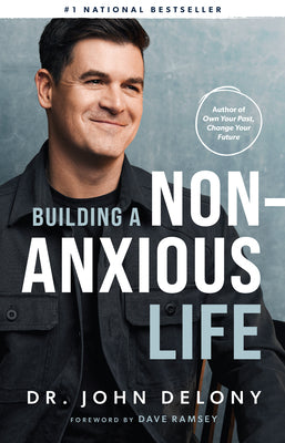 Book cover of Building a Non-Anxious Life by Delony, John