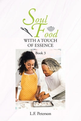 Soul Food With a Touch of Essence: Book 3 by L. F. Peterson book cover