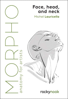 Morpho: Face, Head, and Neck: Anatomy for Artists by Lauricella, Michel book cover