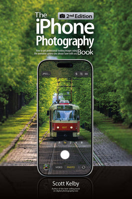The iPhone Photography Book (2nd Edition): How to Get Professional-Looking Images Using the Awesome Camera You Always Have with You by Kelby, Scott book cover