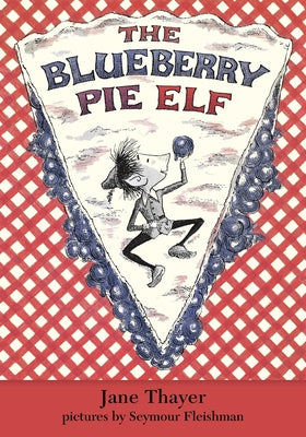 The Blueberry Pie Elf by Jane Thayer book cover