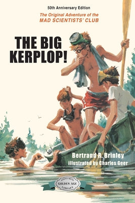 Book cover of The Big Kerplop!: 50th Anniversary Edition by Brinley, Bertrand R.