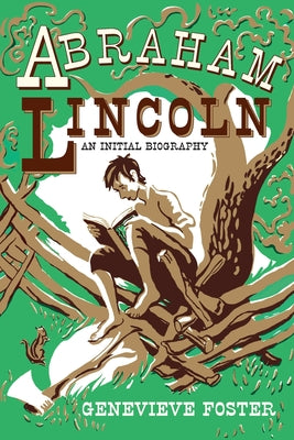 Abraham Lincoln, An Initial Biography by Foster, Genevieve book cover