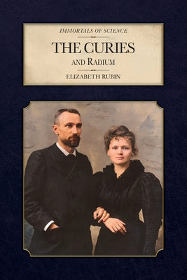 The Curies and Radium by Elizabeth Rubin book cover