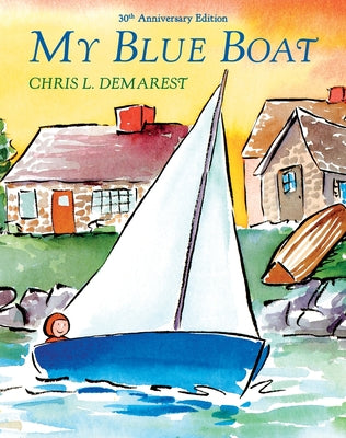 My Blue Boat: 30th Anniversary Edition by Chris L. Demarest book cover