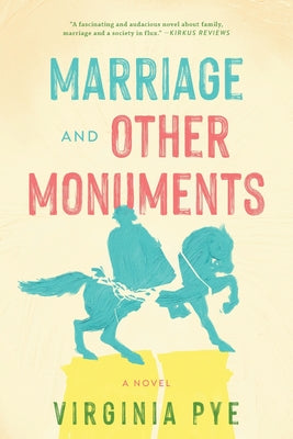 Marriage and Other Monuments by Virginia Pye book cover