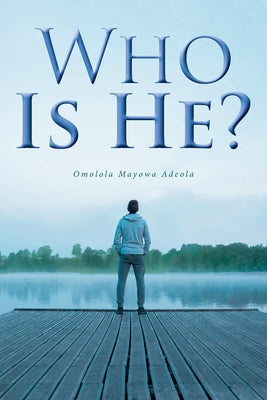 Book cover of Who Is He? by Adeola (N