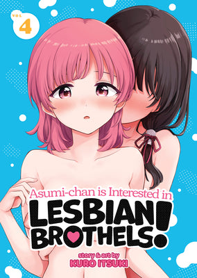 Asumi-Chan Is Interested in Lesbian Brothels! Vol. 4 by Kuro Itsuki book cover