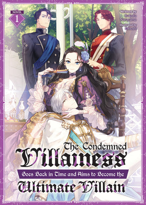 Book cover of The Condemned Villainess Goes Back in Time and Aims to Become the Ultimate Villain (Light Novel) Vol. 1 by Narayama, Bakufu