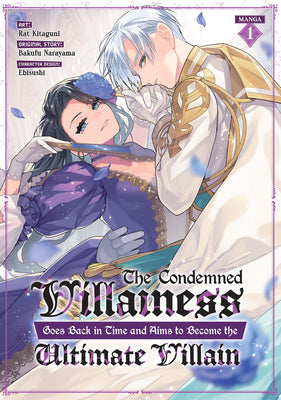 Book cover of The Condemned Villainess Goes Back in Time and Aims to Become the Ultimate Villain (Manga) Vol. 1 by Narayama, Bakufu