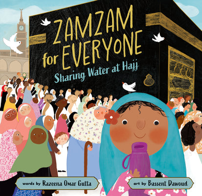 Book cover of Zamzam for Everyone: Sharing Water at Hajj by Gutta, Razeena Omar