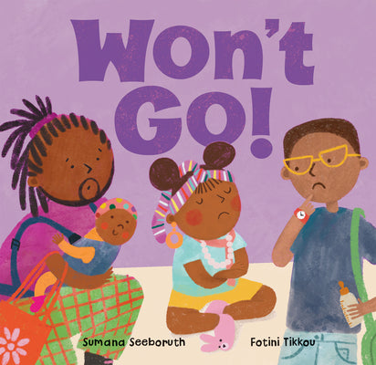 Book cover of Won't Go! by Seeboruth, Sumana
