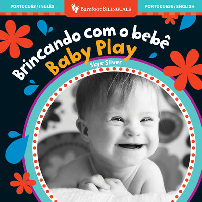 Book cover of Baby Play (Bilingual Portuguese & English) by Silver, Skye