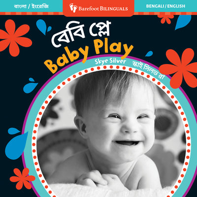 Book cover of Baby Play (Bilingual Bengali & English) by Silver, Skye