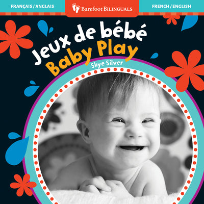 Book cover of Baby Play (Bilingual French & English) by Silver, Skye