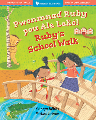 Book cover of Ruby's School Walk (Bilingual Haitian Creole & English) by White, Kathryn