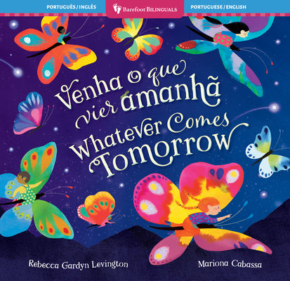 Book cover of Whatever Comes Tomorrow (Bilingual Portuguese & English) by Gardyn Levington, Rebecca