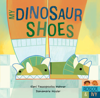 Book cover of My Dinosaur Shoes by Tassopoulos Wehner, Eleni