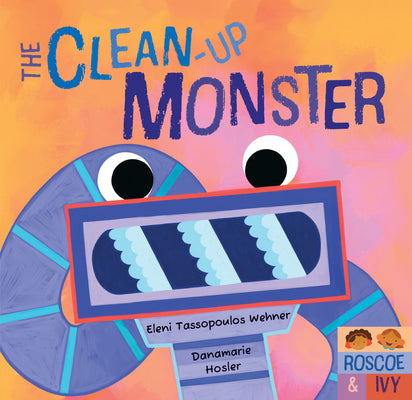 Book cover of The Clean-Up Monster by Tassopoulos Wehner, Eleni