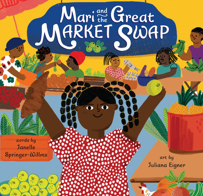Book cover of Mari and the Great Market Swap by Springer-Willms, Janelle