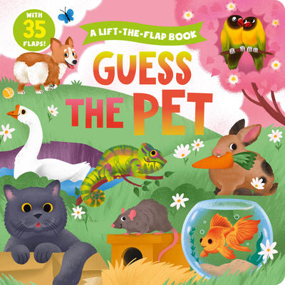 Book cover of Guess the Pet: With 35 Flaps! by Clever Publishing