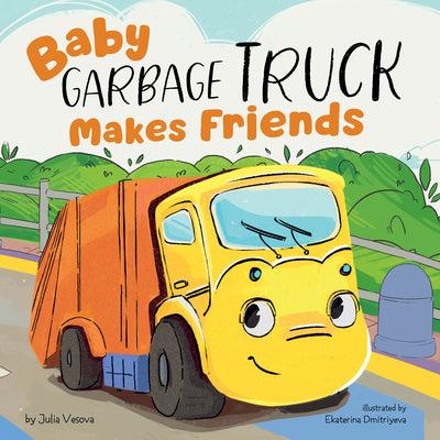 Book cover of Baby Garbage Truck Makes Friends by Vesova, Julia
