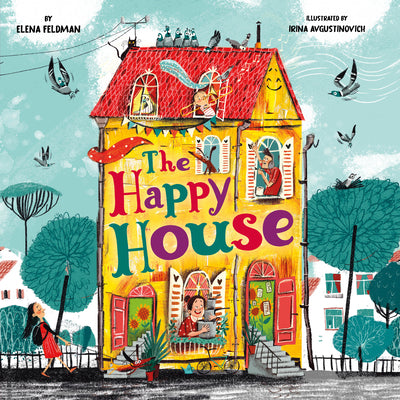Book cover of The Happy House by Feldman, Elena