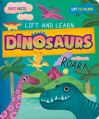 Book cover of My First Lift-The-Flap: Dinosaurs by Clever Publishing