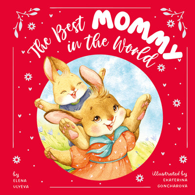 Book cover of The Best Mommy in the World by Clever Publishing