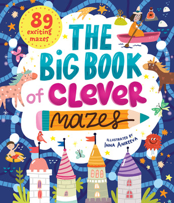 Book cover of The Big Book of Clever Mazes by Anikeeva, Inna