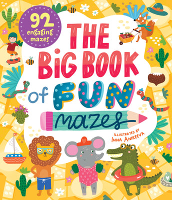 Book cover of The Big Book of Fun Mazes by Anikeeva, Inna
