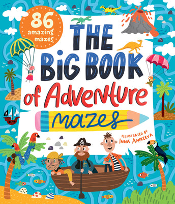 Book cover of The Big Book of Adventure Mazes by Clever Publishing