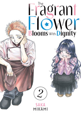 Book cover of The Fragrant Flower Blooms with Dignity 2 by Mikami, Saka