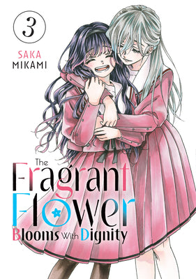 Book cover of The Fragrant Flower Blooms with Dignity 3 by Mikami, Saka