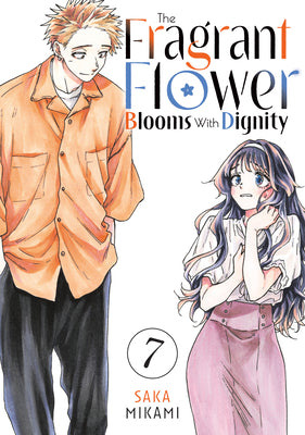 Book cover of The Fragrant Flower Blooms with Dignity 7 by Mikami, Saka