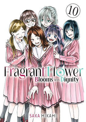 Book cover of The Fragrant Flower Blooms with Dignity 10 by Mikami, Saka