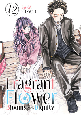 Book cover of The Fragrant Flower Blooms with Dignity 12 by Mikami, Saka